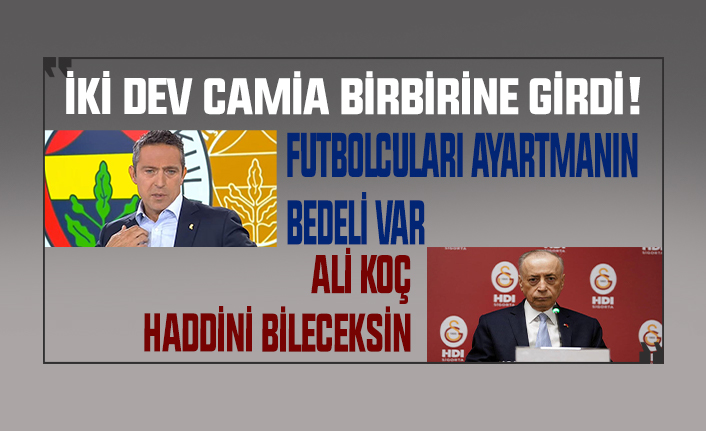 O karar iki dev camiayı karşı karşıya getirdi!