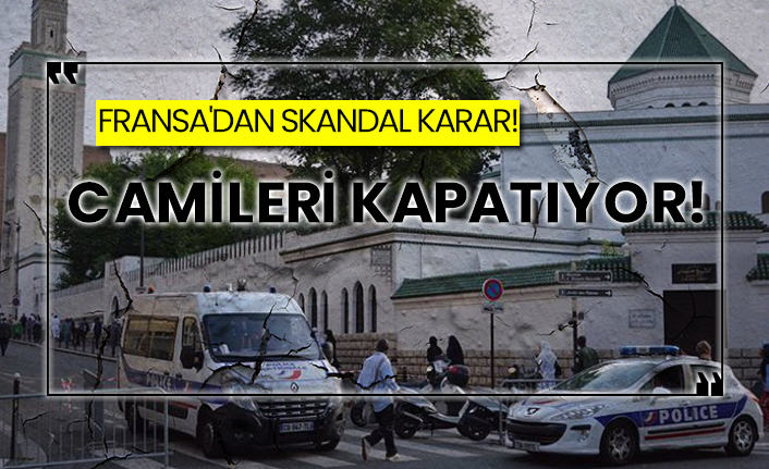 Fransa'dan skandal karar!  Camileri kapatıyor!