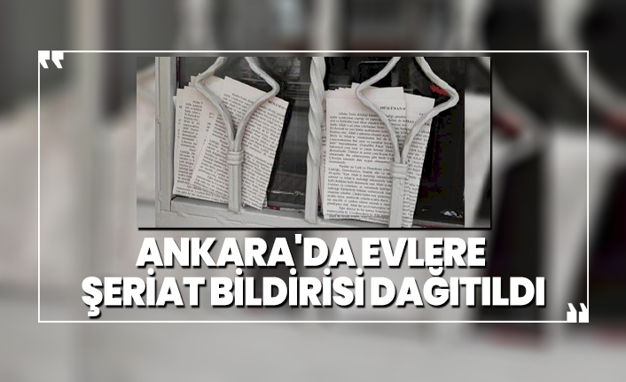 Ankara'da evlere şeriat bildirisi dağıtıldı 'Furkan Vakfı açıklama yayınladı'