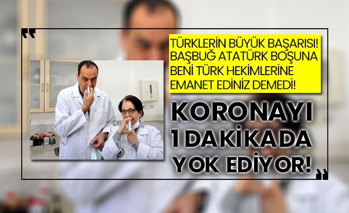 Türklerin büyük başarısı! Koronayı 1 dakikada yok ediyor!