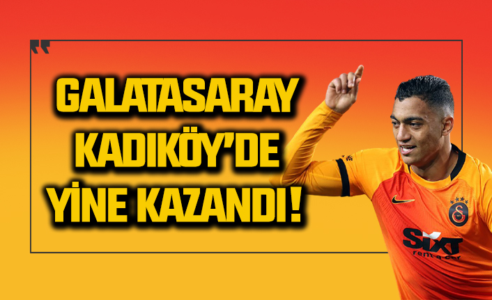 Galatasaray, Kadıköy'de yine kazandı!