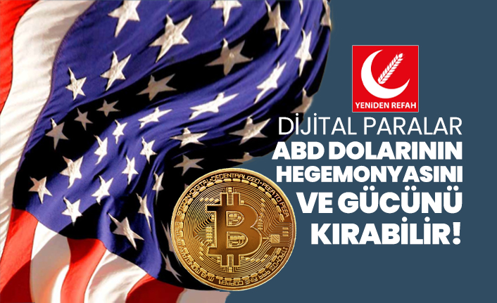 Dijital paralar ABD dolarının hegemonyasını ve gücünü kırabilir!