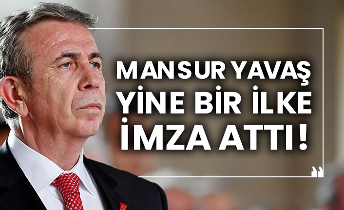 Mansur Yavaş yine bir ilke imza attı!