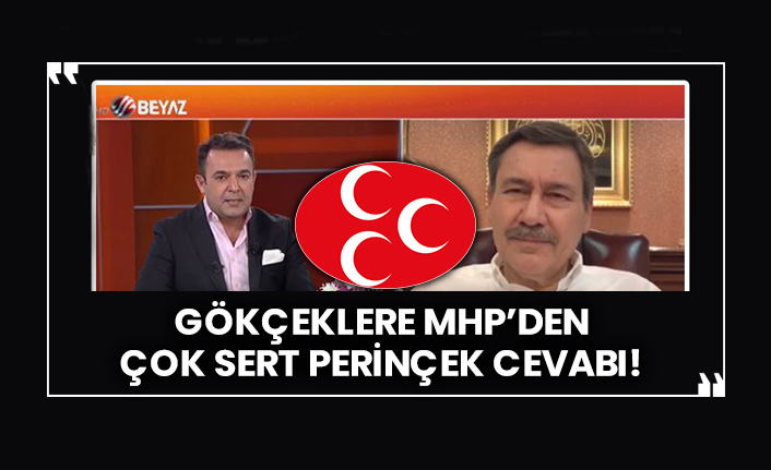 Gökçeklere MHP’den çok sert Perinçek cevabı!
