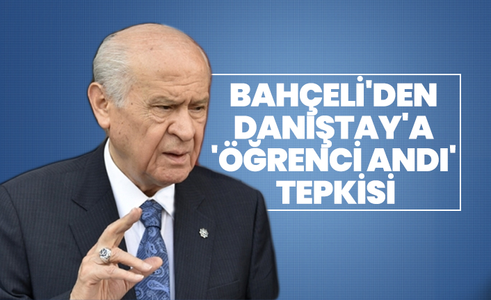 Bahçeli'den Danıştay'a 'Öğrenci Andı' tepkisi