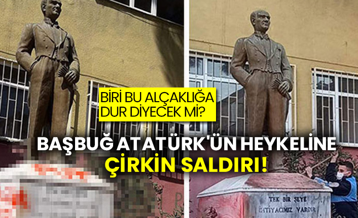 Biri bu alçaklığa dur diyecek mi? Başbuğ Atatürk'ün heykeline çirkin saldırı!