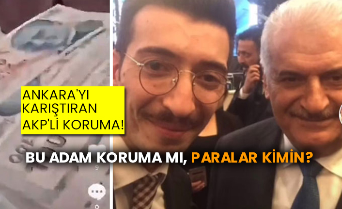 Ankara'yı karıştıran AKP'li koruma! Bu adam koruma mı, paralar kimin?
