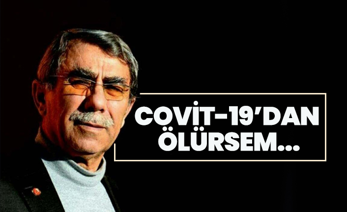 Covit-19’dan ölürsem
