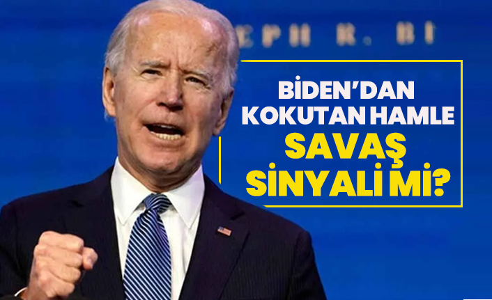 Biden’dan  kokutan hamle! Savaş sinyali mi?