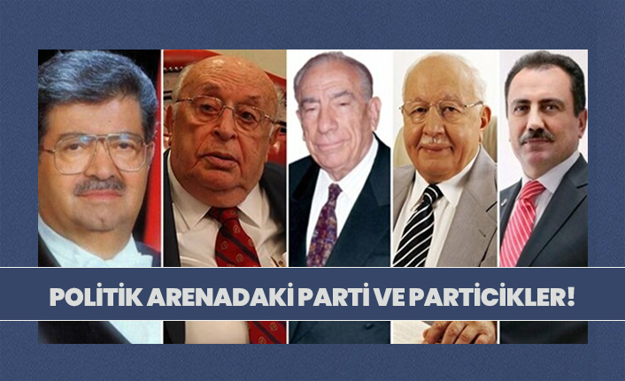 Politik arenadaki parti ve particikler!