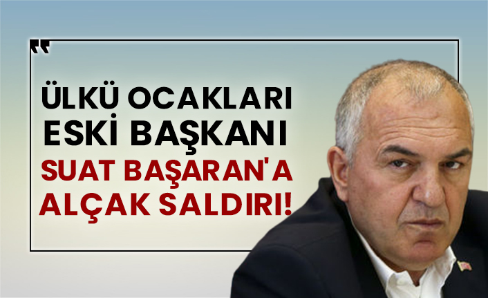 Ülkü Ocakları eski başkanı Suat Başaran'a alçak saldırı!