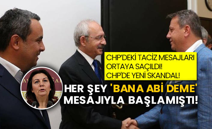 CHP’deki taciz mesajları ortaya saçıldı! CHP'de yeni skandal! Her şey 'Bana abi deme' mesajıyla başlamıştı!