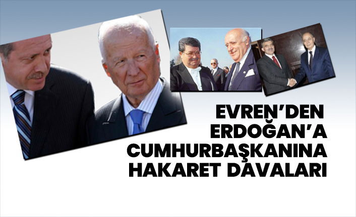 Kenana Evren’den  Erdoğan’a Cumhurbaşkanına hakaret  davaları