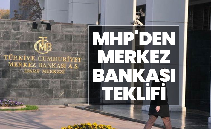 MHP'den Merkez Bankası teklifi