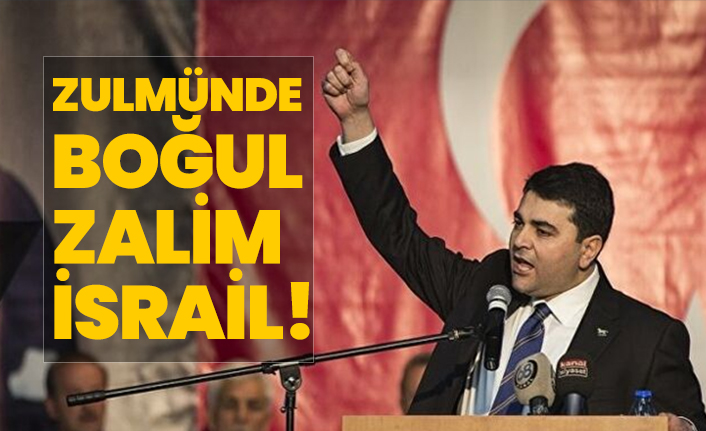 DP Lideri Gültekin Uysal “Zulmünde boğul zalim İsrail!”