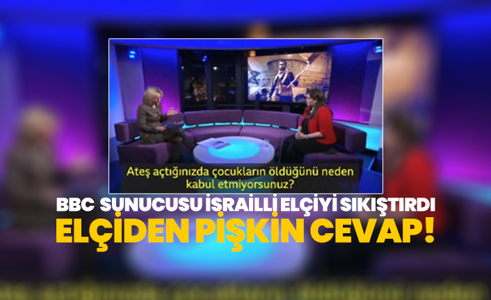 BBC  sunucusu İsrailli elçiyi sıkıştırdı, elçiden pişkin cevap!