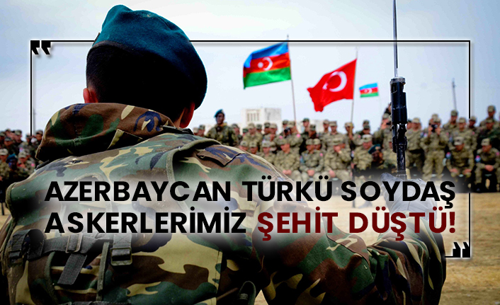 Azerbaycan Türkü soydaş askerlerimiz şehit düştü!