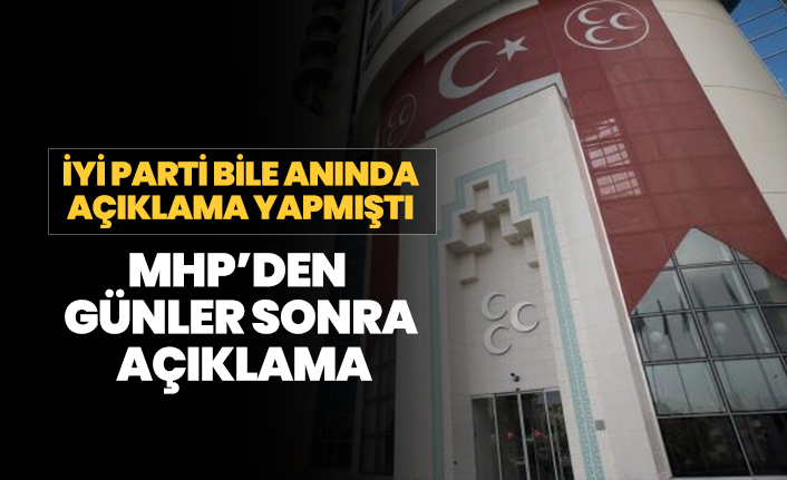 İYİ Parti bile anında açıklama yapmıştı "MHP’den günler sonra  açıklama