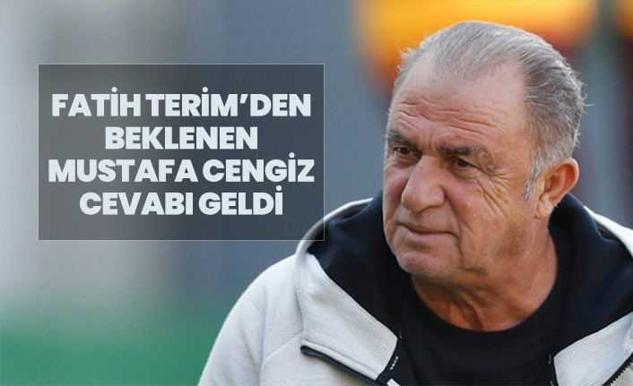 Fatih Terim’den beklenen Mustafa Cengiz cevabı geldi