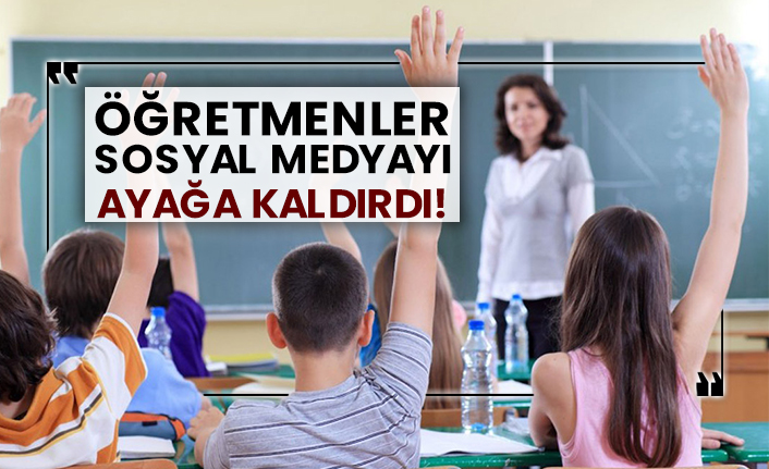Öğretmenler sosyal medyayı ayağa kaldırdı!