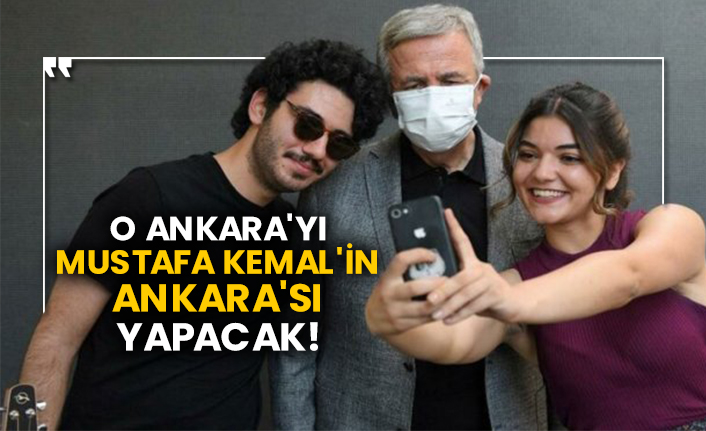 Mansur Yavaş'a büyük övgü: O Ankara'yı Mustafa Kemal'in Ankara'sı yapacak!