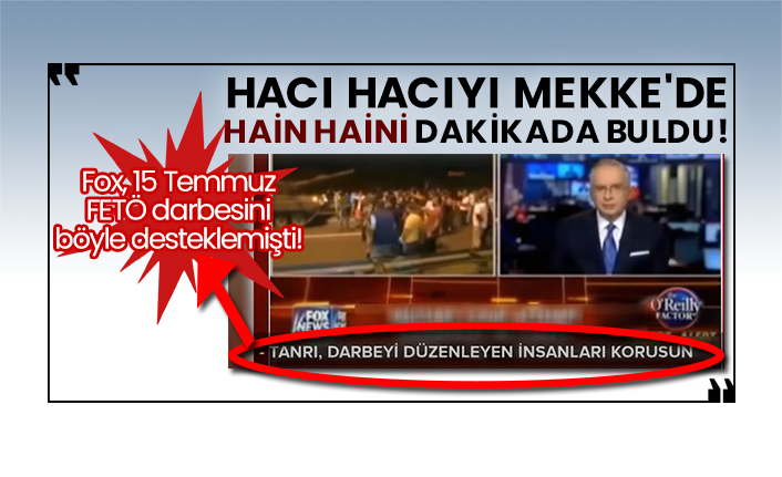 Fox, 15 Temmuz FETÖ darbesini böyle desteklemişti!