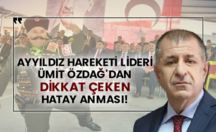Ayyıldız Hareketi lideri Ümit Özdağ'dan dikkat çeken Hatay anması!