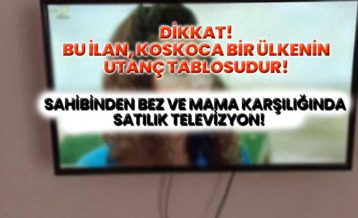 Televizyonunu satışa çıkaran vatandaştan çaresiz ilan