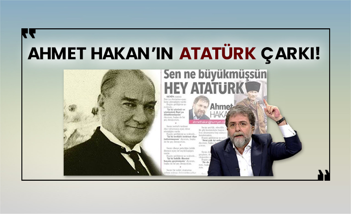 Ahmet Hakan’ın Atatürk çarkı!