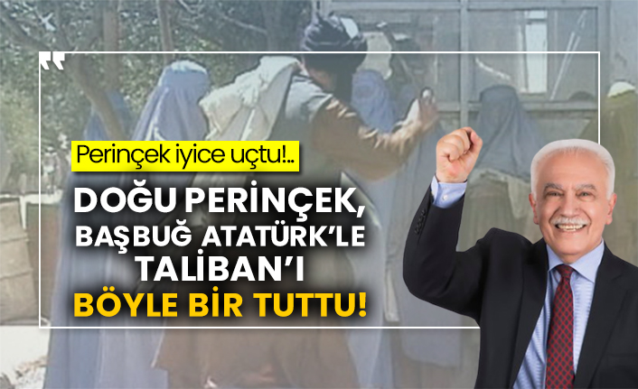 Perinçek iyice uçtu!.. Doğu Perinçek, Başbuğ Atatürk’le Taliban’ı böyle bir tuttu!