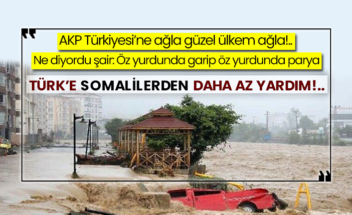 Türk’e Somalilerden daha az yardım!..