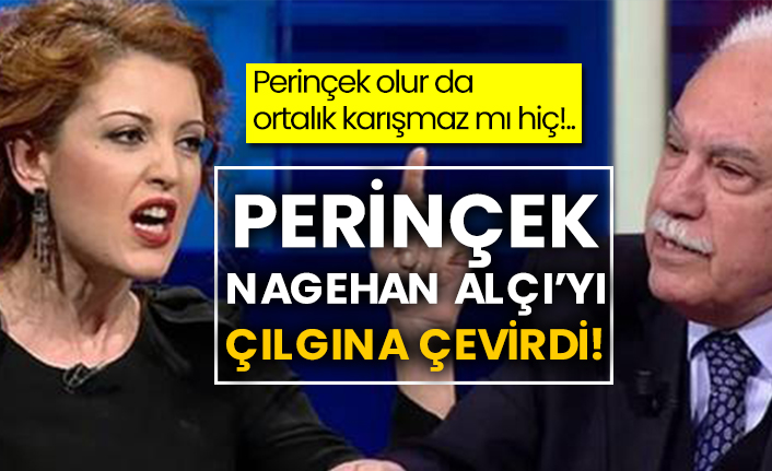 Perinçek, Nagehan Alçı’yı çılgına çevirdi!