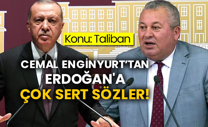 Konu: Taliban! Cemal Enginyurt’tan Erdoğan'a çok sert sözler!