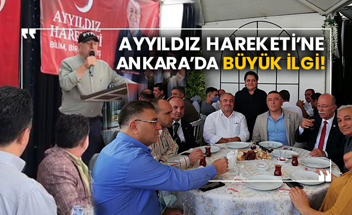 Ayyıldız Hareketi’ne Ankara’da büyük ilgi!