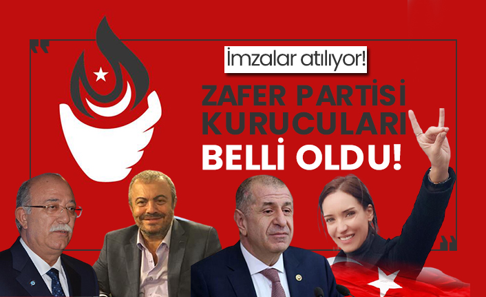 Zafer Partisi Kurucuları belli oldu! İmzalar atılıyor!