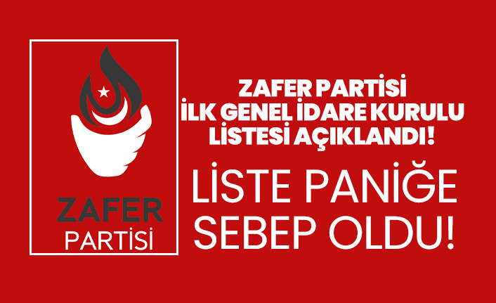 Zafer Partisi ilk Genel İdare Kurulu listesi açıklandı!