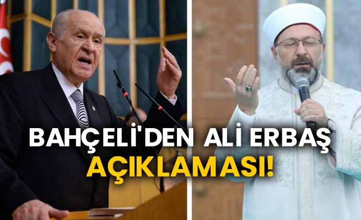 MHP Genel Başkanı Bahçeli'den Diyanet İşleri Başkanı Ali Erbaş açıklaması!