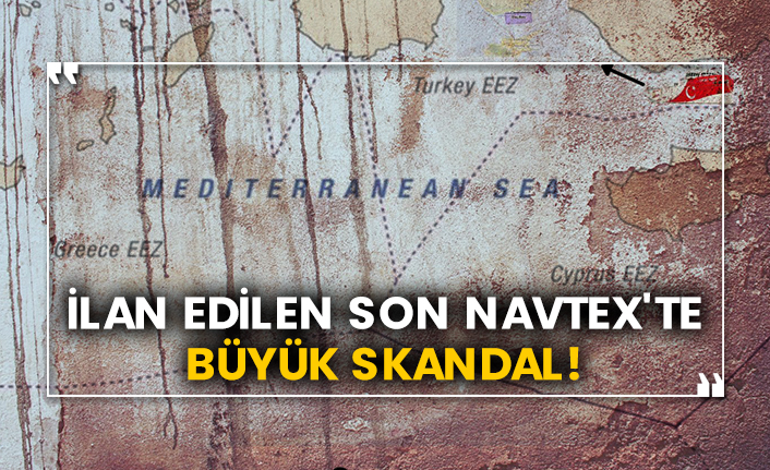 İlan edilen son Navtex'te büyük skandal!