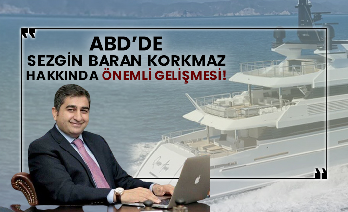 ABD’de Sezgin Baran Korkmaz hakkında  önemli gelişme!
