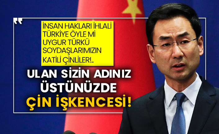 Uygur Türkü soydaşlarımıza zulmüyle dünya gündeminden düşmeyen Çin Türkiye'yi hedef aldı