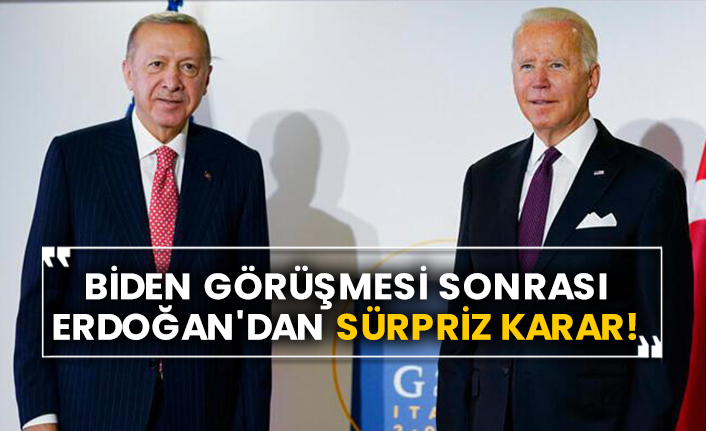 Biden görüşmesi sonrası Erdoğan'dan sürpriz karar!