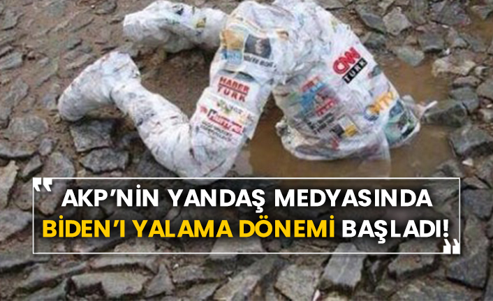 AKP’nin yandaş medyasında Biden’ı yalama dönemi başladı!