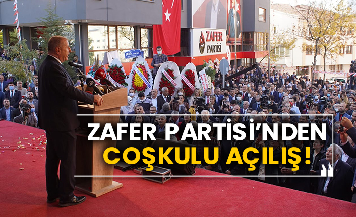 Zafer Partisi’nden coşkulu açılış!