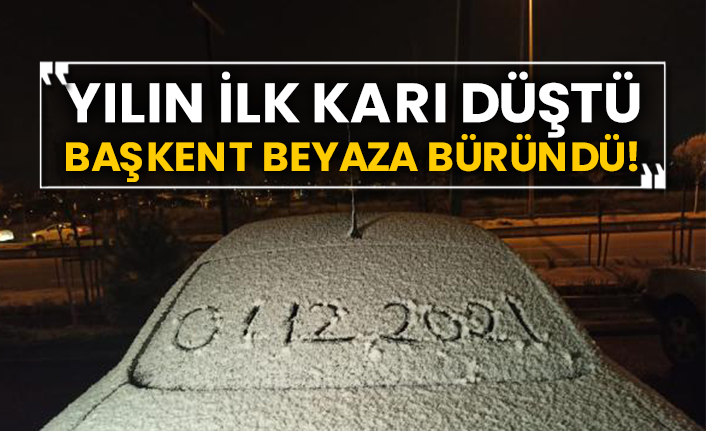 Yılın ilk karı düştü, Başkent beyaza büründü!