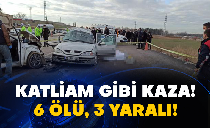 Katliam gibi kaza! 6 ölü, 3 yaralı!