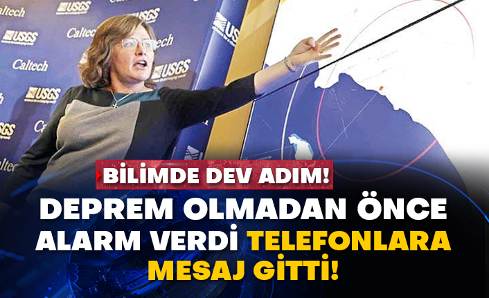 Bilimde dev adım! Deprem olmadan önce alarm verdi telefonlara mesaj gitti!