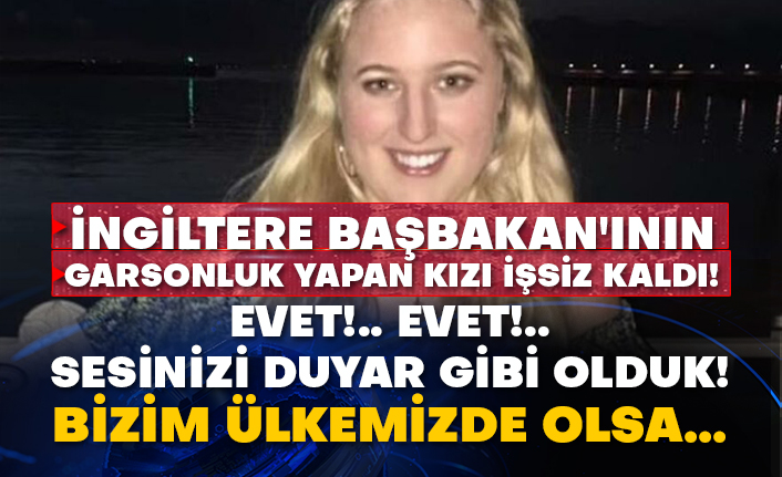 İngiltere Başbakan'ının garsonluk yapan kızı işsiz kaldı!