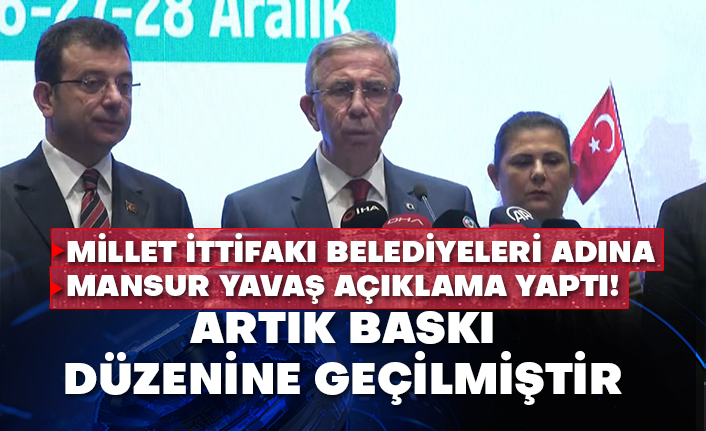 Millet İttifakı belediyeleri adına Mansur Yavaş açıklama yaptı!  “Artık baskı düzenine geçilmiştir”