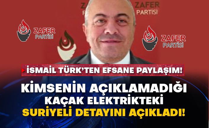 İsmail Türk’ten efsane paylaşım! Kimsenin açıklamadığı kaçak elektrikteki Suriyeli detayını açıkladı!