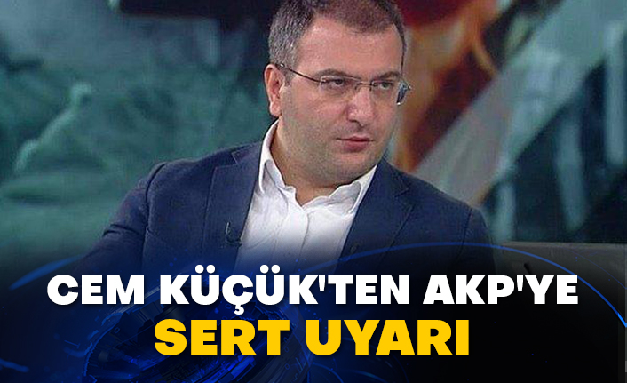 Cem Küçük'ten AKP'ye sert uyarı